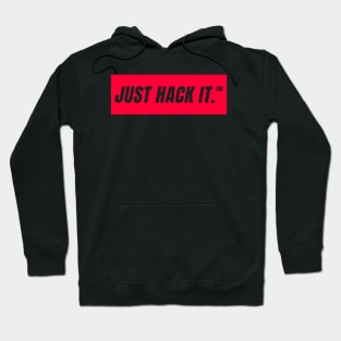 Just Hack It. Hoodie